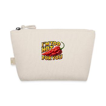 I m too hot for you - Organic Pouch - nature - Front