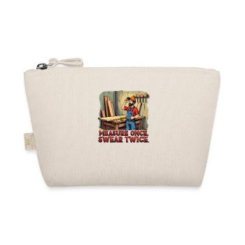 Measure Once Swear Twice Woodworking Woodwork - Organic Pouch - nature - Front