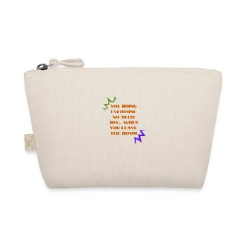 Sarcastic "You Bring Joy When You Leave" Design - Organic Pouch - nature - Front