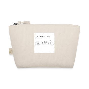 Je suis juste ici pour boire, je suis juste ici pour boire - Trousse biologique - nature - Devant