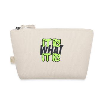 It is what it is - Organic Pouch - nature - Front