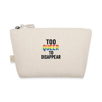 Too queer to disappear. - Bio-Täschchen - Natur - Vorne