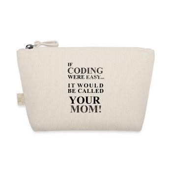 IF Coding Were Easy ... It Would Be Calles Your Mom! - Organic Pouch - nature - Front