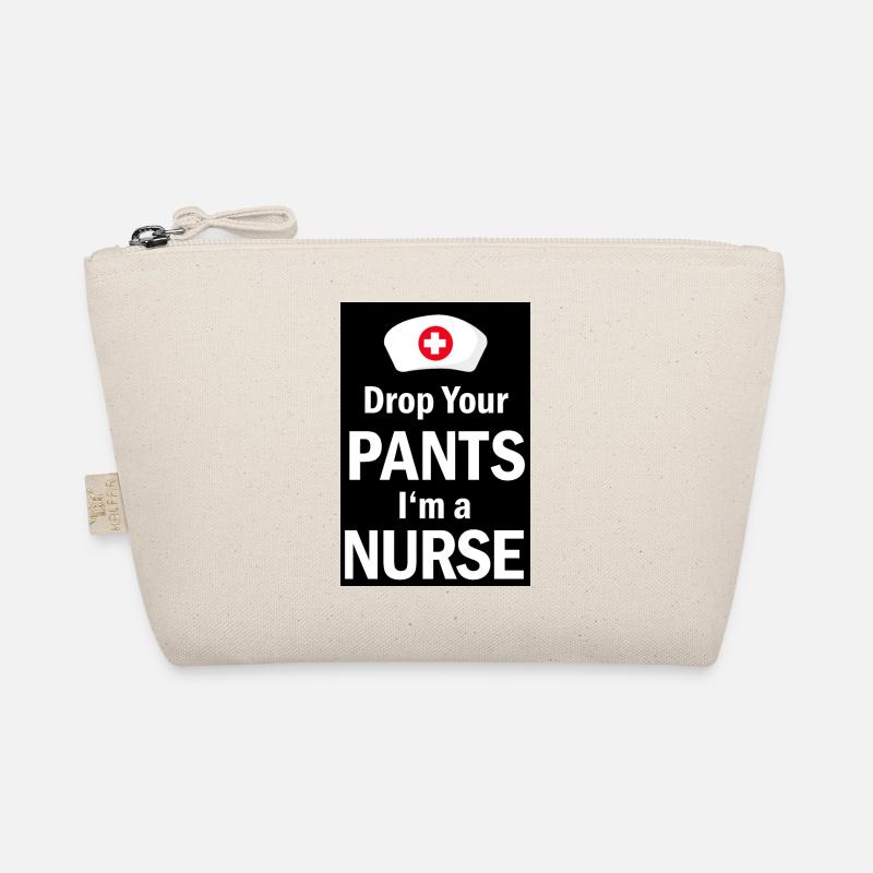 Nurse dropping your pants Im a nurse poster Organic Pouch