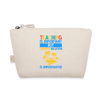 Teaching Is Important But Summer Vacation - Organic Pouch - nature - Front