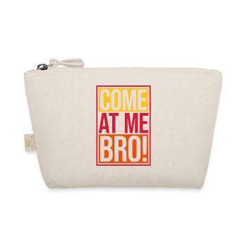come at me bro - Bio-Täschchen - Natur - Vorne