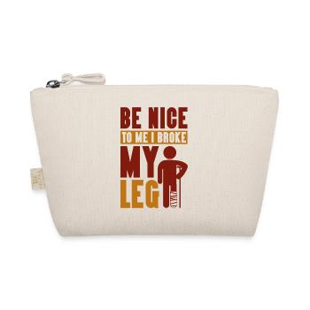 Be nice to me I broke my leg - Bio-Täschchen - Natur - Vorne