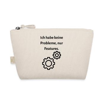 Ich habe keine Probleme nur Features - Bio-Täschchen - Natur - Vorne