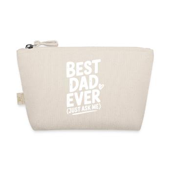 Best Dad Ever (Just Ask Me) - Organic Pouch - nature - Front