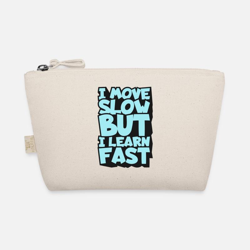 I Move Slow But I Learn Fast Organic Pouch