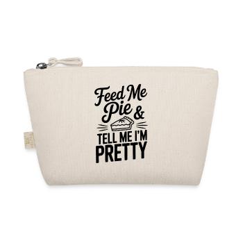 Feed Me Pie and Tell Me I’m Pretty - Organic Pouch - nature - Front