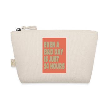 Even a Bad Day Is Just 24 Hours - Bio-Täschchen - Natur - Vorne