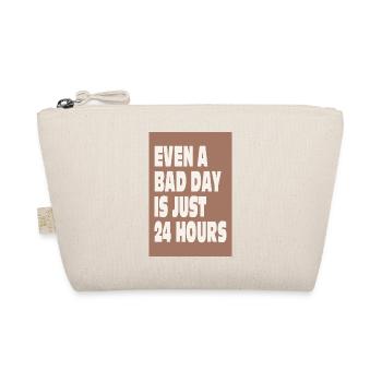 Even a Bad Day Is Just 24 Hours - Bio-Täschchen - Natur - Vorne