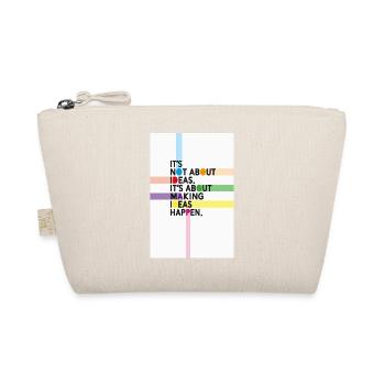 It's Not About Ideas It's About Making Them Happen - Organic Pouch - nature - Front