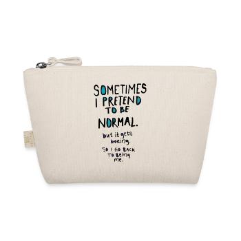 Pretend to be normal - Organic Pouch - nature - Front