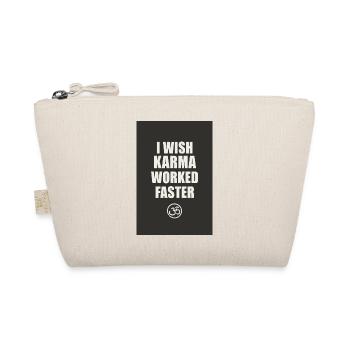 I Wish Karma Worked Faster – Minimal Poster - Organic Pouch - nature - Front