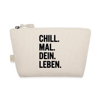 Chill mal dein Leben Spruch T-Shirt - Bio-Täschchen - Natur - Vorne