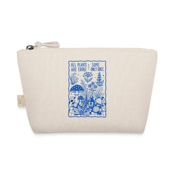 All Plants Are Edible Some Only Once Gardening - Organic Pouch - nature - Front