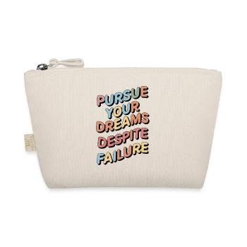 PURSUE YOUR DREAMS DESPITE FAILURE, MOTIVATIONAL - Organic Pouch - nature - Front