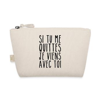 I'm Coming With You - Valentine's Day Humor - Organic Pouch - nature - Front