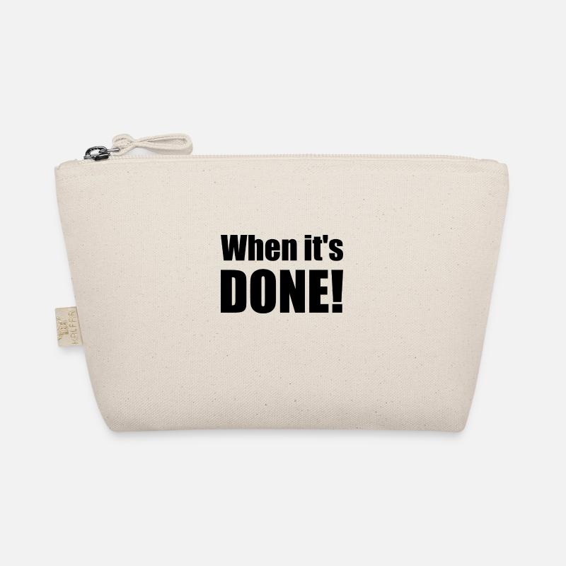 Spruch "When it's done!" - bow - Bio-Täschchen - Natur