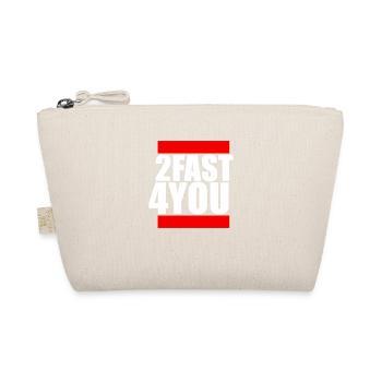 Too Fast for You Saying 2 Too Fast 4 For You - Organic Pouch - nature - Front
