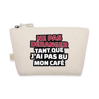 ne pas déranger tant que j'ai pas bu mon café - Trousse biologique - nature - Devant