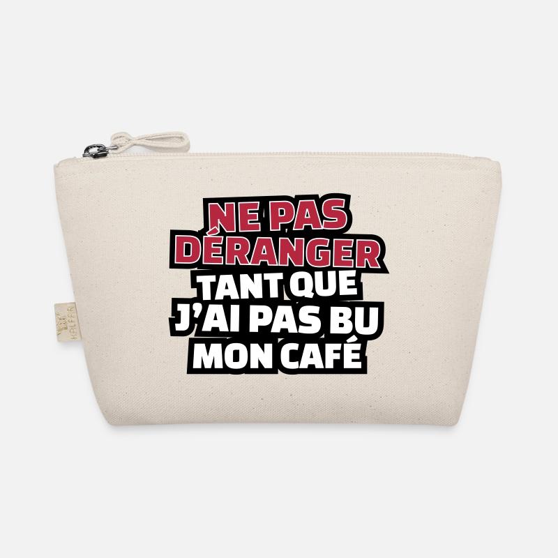 ne pas déranger tant que j'ai pas bu mon café Trousse biologique