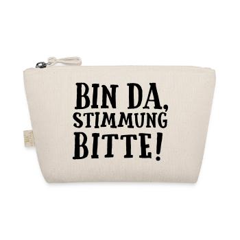 SPRUCH, BIN DA, STIMMUNG BITTE! - Bio-Täschchen - Natur - Vorne
