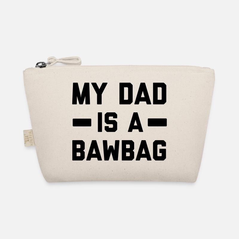 My dad is a bawbag Organic Pouch