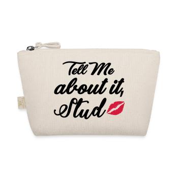 Tell me about it stud - Organic Pouch - nature - Front