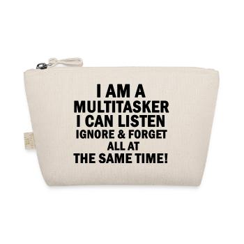 I Am A Multitasker I Can Listen Ignore and Forget - Trousse biologique - nature - Devant
