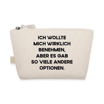 Wollte Mich Benehmen Aber Viele Andere Optionen - Bio-Täschchen - Natur - Vorne