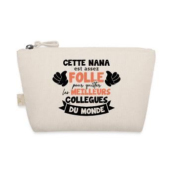 Collègue Nana, humour meilleurs collègues du monde - Trousse biologique - nature - Devant