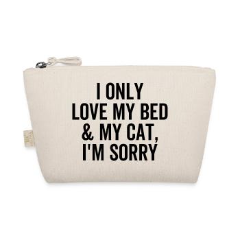 I Only Love My Bed and My Cat I'm Sorry - Organic Pouch - nature - Front