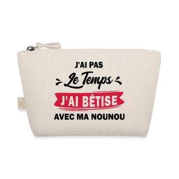 J'ai pas le temps j'ai bêtise - Trousse biologique - nature - Devant