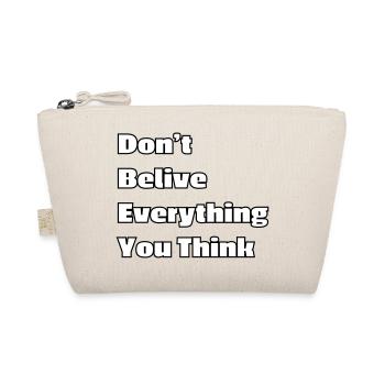 Don't believe everything you think - Organic Pouch - nature - Front