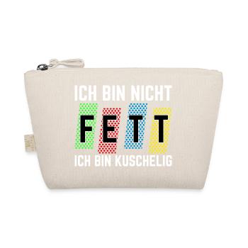 Ich bin nicht fett ich bin kuschelig - Bio-Täschchen - Natur - Vorne