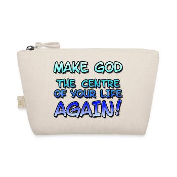 Make God the Centre of your Life Again - Organic Pouch - nature - Front