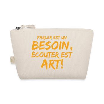 Parler est un besoin, écouter est un art! - Trousse biologique - nature - Devant