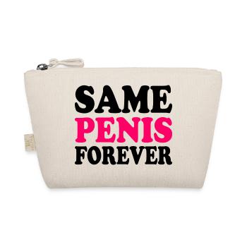 Same penis forever - Trousse biologique - nature - Devant