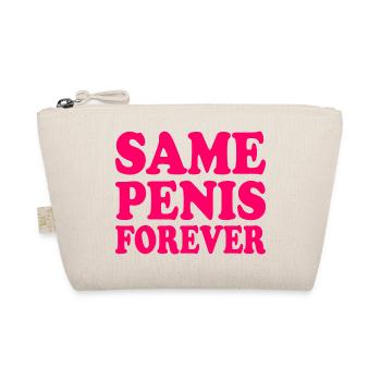 Same penis forever - Trousse biologique - nature - Devant