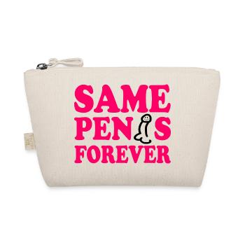 Same penis forever - Trousse biologique - nature - Devant