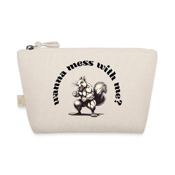 want to mess with me? - Organic Pouch - nature - Front