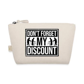 Don't Forget My Discount Funny Sarcastic Senior - Organic Pouch - nature - Front