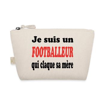 JE SUIS UN FOOTBALLEUR QUI CLAQUE SA MERE - Trousse biologique - nature - Devant