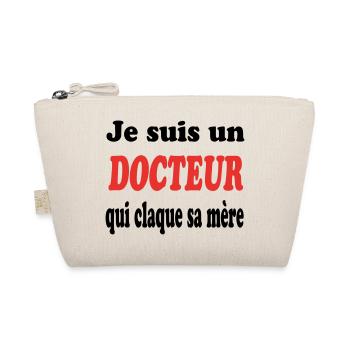 JE SUIS UN DOCTEUR QUI CLAQUE SA MERE 723 - Trousse biologique - nature - Devant