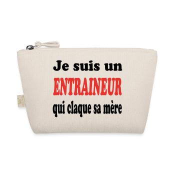 JE SUIS UN ENTRAINEUR QUI CLAQUE SA MERE - Trousse biologique - nature - Devant