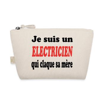 JE SUIS UN ELECTRICIEN QUI CLAQUE SA MERE - Trousse biologique - nature - Devant
