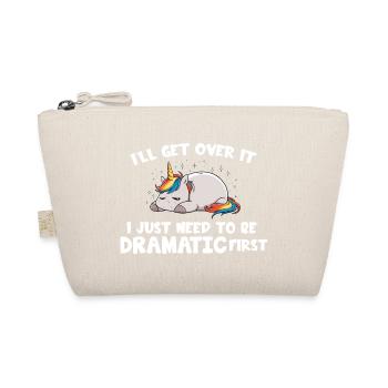 I Just Need To Be Dramatic first - Organic Pouch - nature - Front